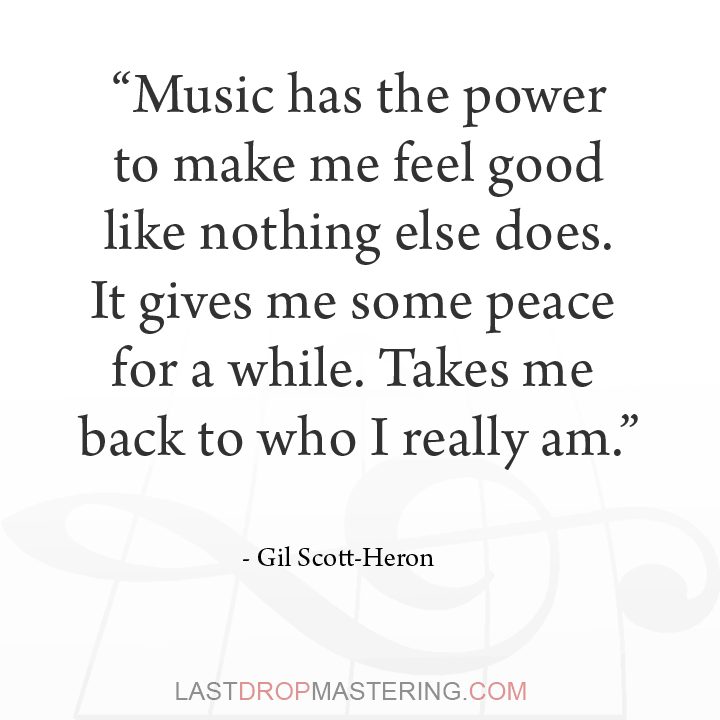 "Music has the power to make me feel good like nothing else does. It gives me some peace for a while - takes me back to who I really am" - Gil Scott Heron Music Quote - Music Lover Memes