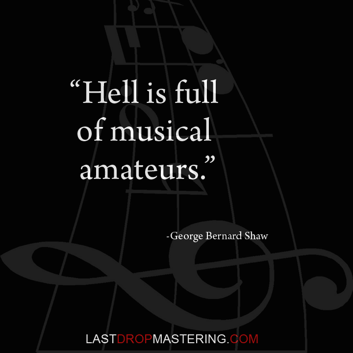 Hell is full of musical amateurs" - Quote by George Bernard Shaw - Musician Memes & Lifestyle