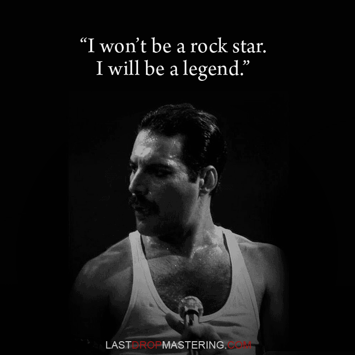 "I won't be a rock star - I will be a legend" - Freddie Mercury Quote - Rock Star Memes 