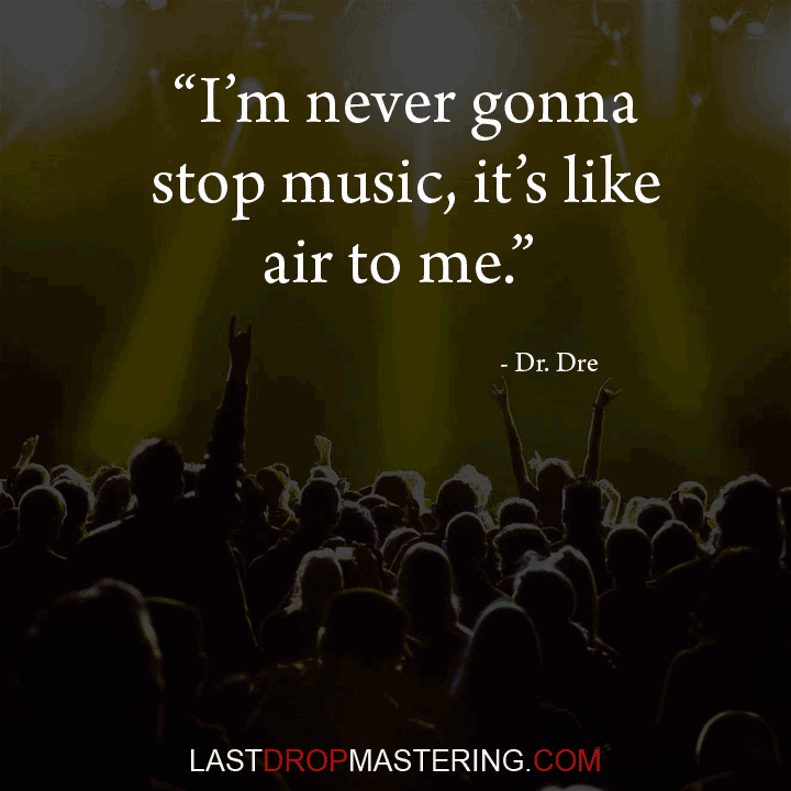 "I'm never gonna stop music, it's like air to me" - Dr. Dre Quote - Rock Star Memes 