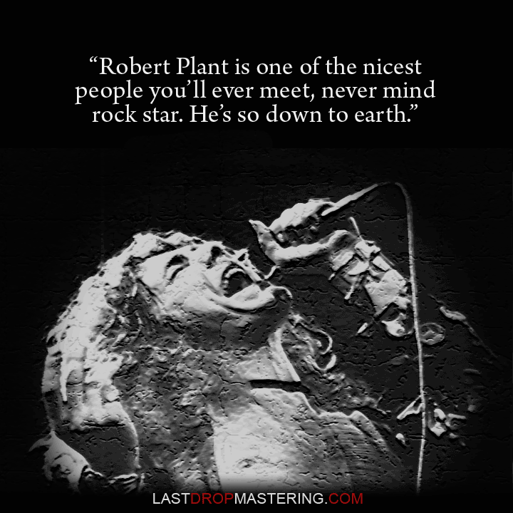 "Robert Plant is one of the nicest people you'll ever meet, never mind rock star. He's so down to earth" - Brian Setzer Quote - Rock Star Memes 