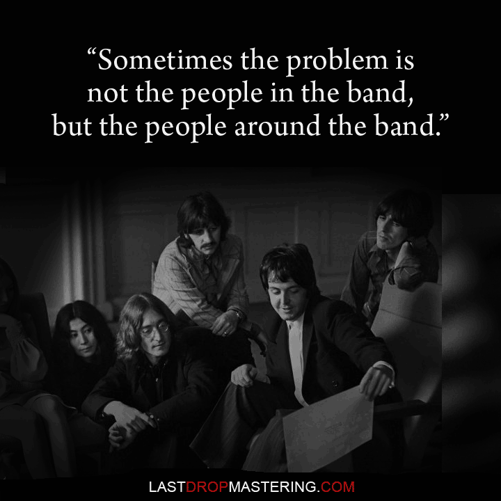 Beatles band image - Sometimes the problem is not the people in the band, but the people around the band - Quote by Roger Meddows Taylor - Musician Memes & Lifestyle