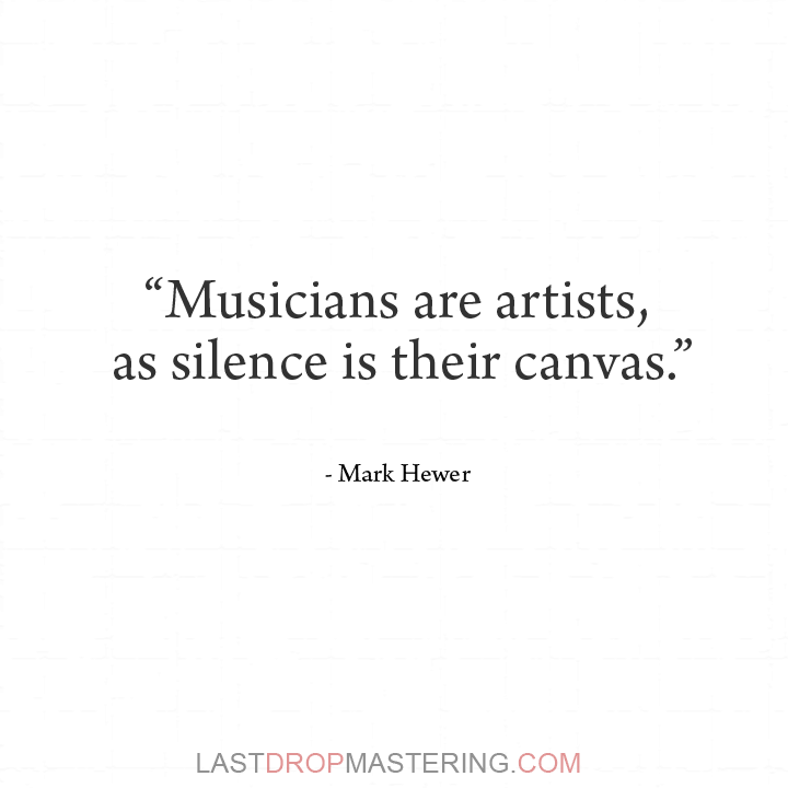 “Musicians are artists, as silence is their canvas” - Quote By Mark Hewer - Musician Memes & Lifestyle